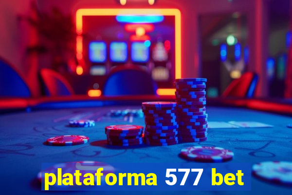 plataforma 577 bet